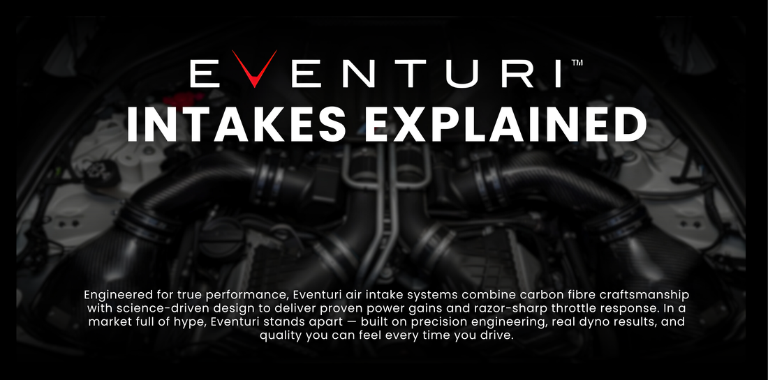 Eventuri Intakes Explained: Real Gains, No Gimmicks